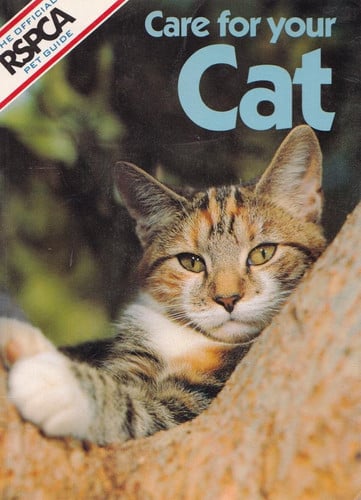 Care for Your Cat (Official RSPCA Pet Guides)