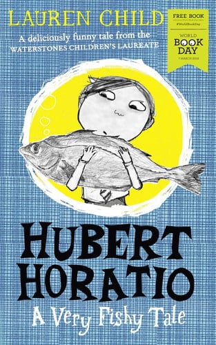 Hubert Horatio: a Very Fishy Tale: World Book Day 2019