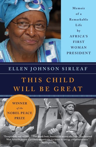 This Child Will Be Great Memoir of a Remarkable Life by Africa's First Woman President