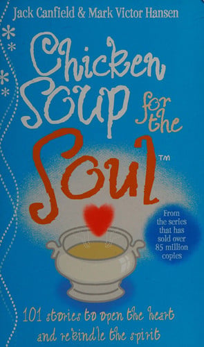 Chicken Soup for the Soul Stories that Restore Your Faith in Human Nature