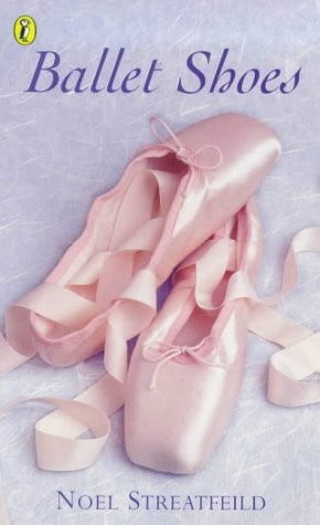 Ballet Shoes A Story of Three Children on the Stage