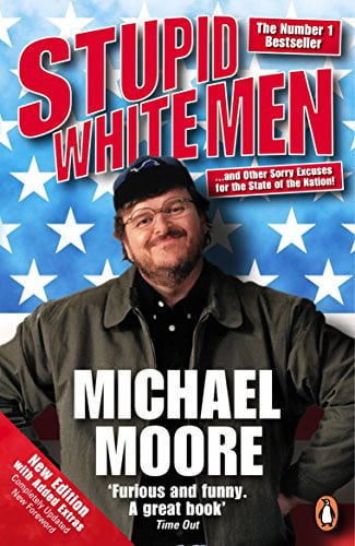 Stupid White Men And Other Sorry Excuses for the State of the Nation!