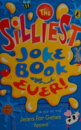 The Silliest Joke Book Ever