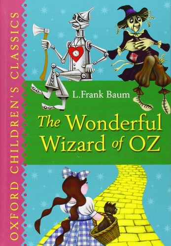 The Wonderful Wizard of Oz Oxford Children's Classics