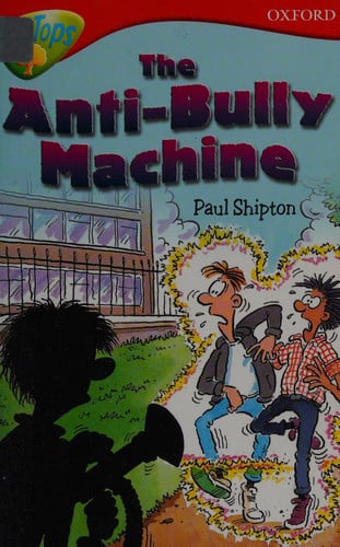 Oxford Reading Tree: Stage 13: TreeTops More Stories B: The Anti Bully-Machine