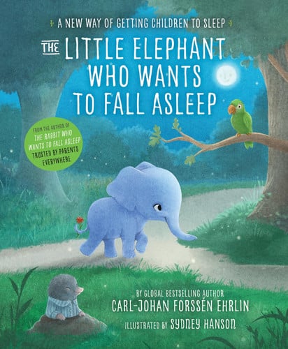 The Little Elephant Who Wants to Fall Asleep A New Way of Getting Children to Sleep