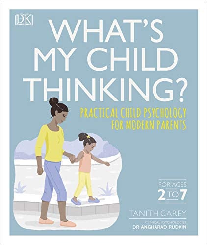 What's My Child Thinking? Practical Child Psychology for Modern Parents