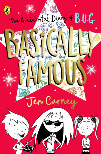 The Accidental Diary of B. U. G. : Basically Famous