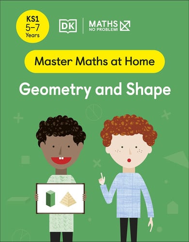 Maths -- No Problem! Geometry and Shape, Ages 5-7 (Key Stage 1)