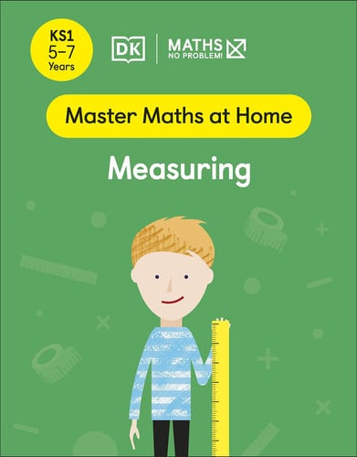 Maths -- No Problem! Measuring, Ages 5-7 (Key Stage 1)