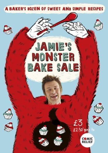Jamie's Monster Bake Sale A Baker's Dozen of Sweet and Simple Recipes