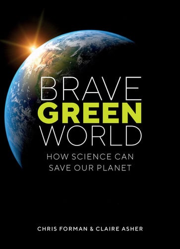 Brave Green World How Science Can Save Our Planet