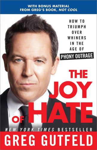 The Joy of Hate How to Triumph over Whiners in the Age of Phony Outrage