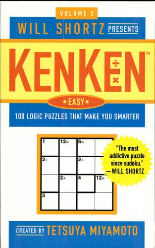 Will Shortz Presents KenKen Easy Volume 2 100 Logic Puzzles That Make You Smarter