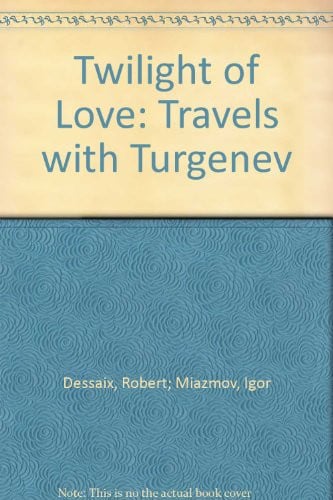 Twilight of Love: Travels with Turgenev
