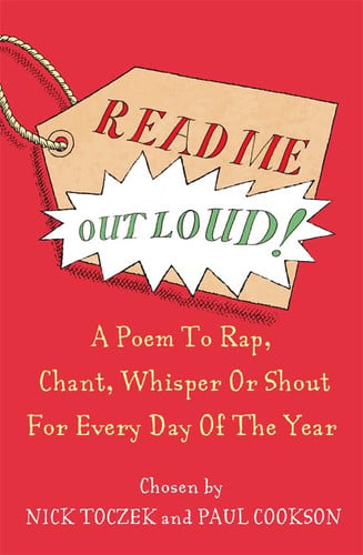 Read Me Out Loud! A Poem to Rap, Chant, Whisper Or Shout for Every Day of the Year