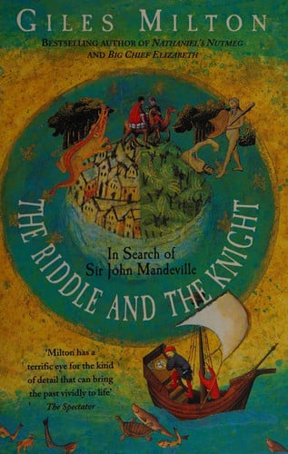 The Riddle and the Knight In Search of Sir John Mandeville