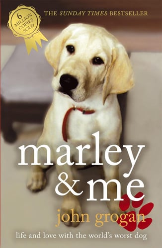 Marley & Me Life and Love with the World's Worst Dog
