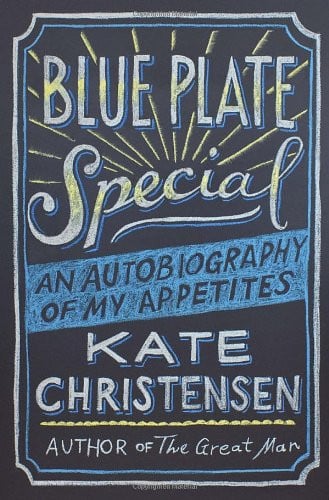 Blue Plate Special An Autobiography of My Appetites