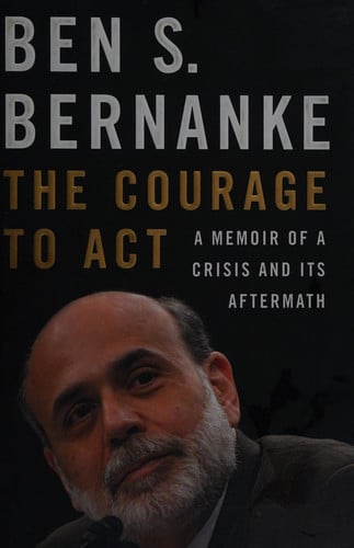 The Courage to Act A Memoir of a Crisis and Its Aftermath