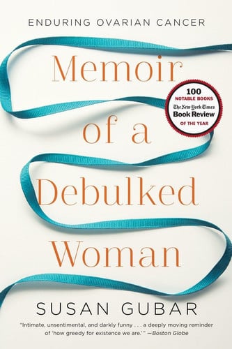 Memoir of a Debulked Woman Enduring Ovarian Cancer