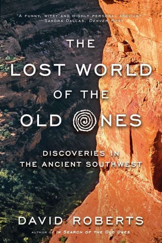 The Lost World of the Old Ones Discoveries in the Ancient Southwest