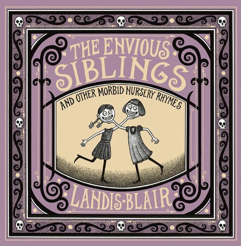 The Envious Siblings and Other Morbid Nursery Rhymes