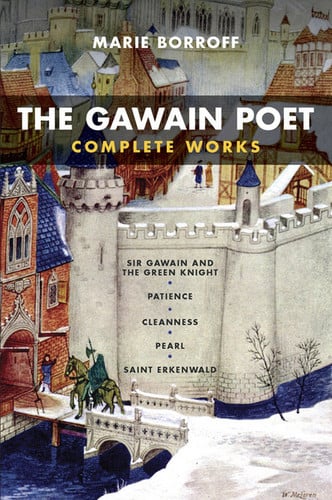 The Gawain Poet Complete Works : Patience, Cleanness, Pearl, Saint Erkenwald, Sir Gawain and the Green Knight