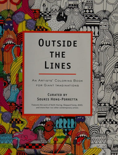 Outside the Lines An Artists' Coloring Book for Giant Imaginations