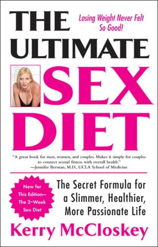 The Ultimate Sex Diet The Secret Formula for a Slimmer, Healthier, More Passionate Life