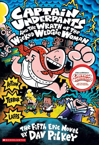 Captain Underpants and the Wrath of the Wicked Wedgie Woman The Fifth Epic Novel
