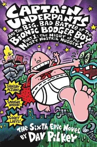 Captain Underpants and the Big, Bad Battle of the Bionic Booger Boy The night of the nasty nostril nuggets