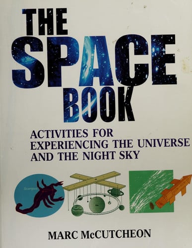 The Space Book Activities for Experiencing the Universe and the Night Sky
