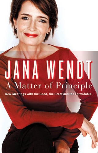 A Matter of Principle New Meetings with the Good, the Great and the Formidable