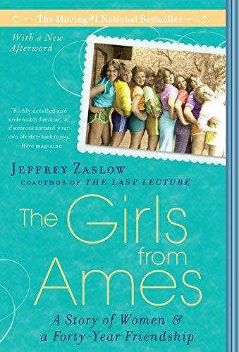 The Girls from Ames A Story of Women and a Forty-Year Friendship