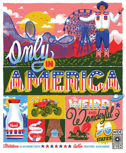 Only in America The Weird and Wonderful 50 States