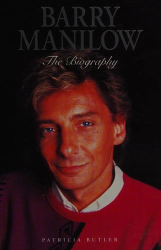 Barry Manilow The Biography