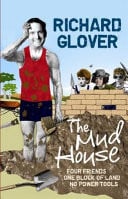 The Mud House: Four Friends, One Block of Land, No Power Tools