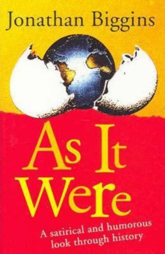 As It Were A Satirical and Humorous Look Through History