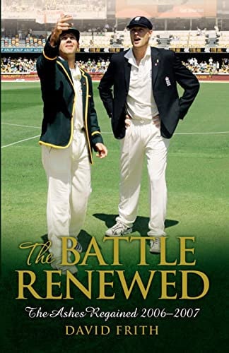 The Battle Renewed The Ashes Regained 2006 - 2007