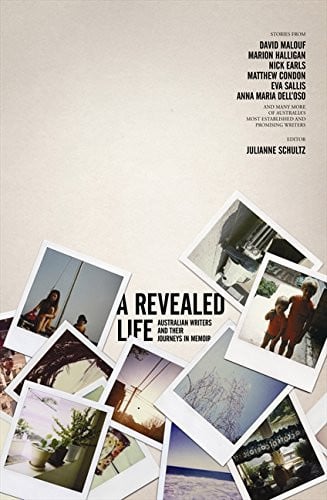 A Revealed Life: Australian writers and their journeys in memoir