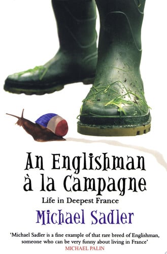 An Englishman a la Campagne Life in Deepest France
