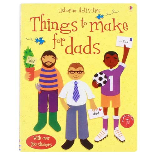 Things to Make and Do for Dads