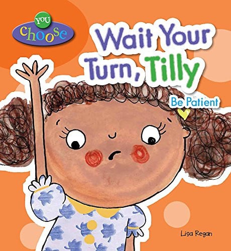 Wait Your Turn, Tilly Be Patient