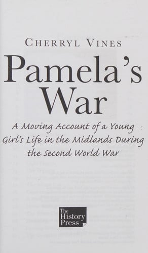 Pamela's War A Moving Account of a Young Girl's Life in the Midlands During the Second World War