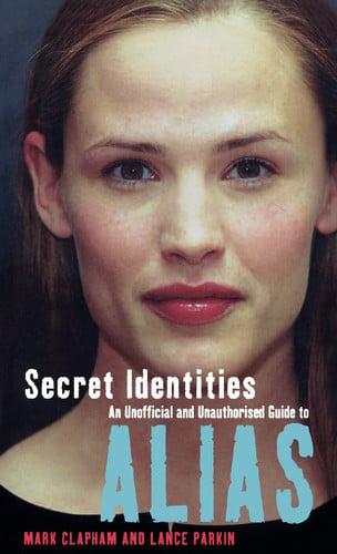 Secret Identities - an Unofficial and Unauthorised Guide to Alias