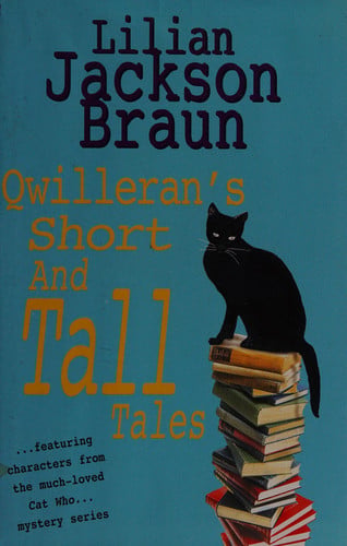 Qwilleran's Short and Tall Tales Moose County Legends Collected by James Mackintosh Qwilleran