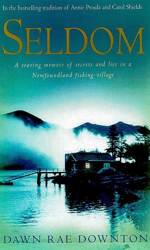 Seldom A Searing Memoir of Secrets and Lies in a Newfoundland Fishing Village