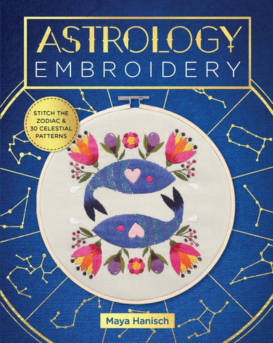 Astrology Embroidery Stitch the Zodiac and 30 Celestial Patterns