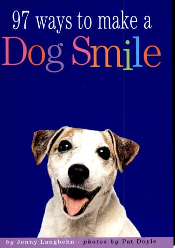 97 Ways to Make a Dog Smile